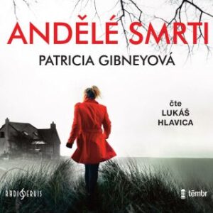 Andělé smrti - Patricia Gibneyová - audiokniha
