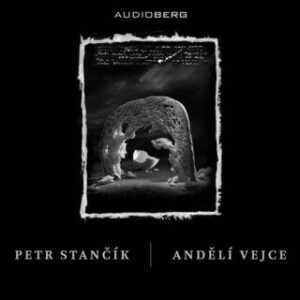 Andělí vejce - Petr Stančík - audiokniha