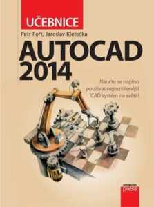 AutoCAD 2014: Učebnice | Jaroslav Kletečka