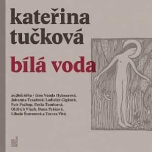 Bílá Voda - Kateřina Tučková - audiokniha