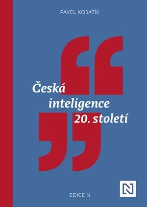 Česká inteligence 20. století | Pavel Kosatík