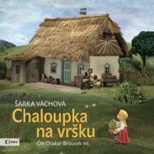 Chaloupka na vršku - Šárka Váchová - audiokniha