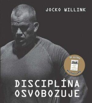 Disciplína osvobozuje - Jocko Willink
