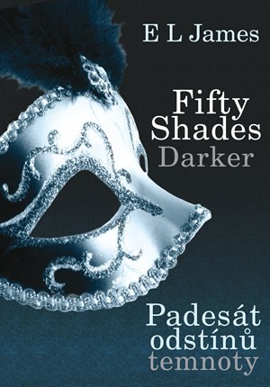 Fifty Shades Darker: Padesát odstínů temnoty | E L James