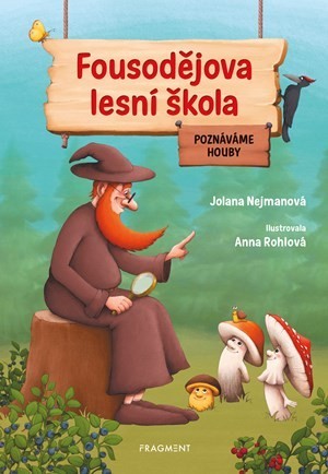 Fousodějova lesní škola – Poznáváme houby | Jolana Nejmanová