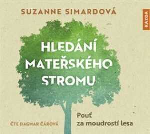Hledání mateřského stromu - Suzanne Simardová - audiokniha