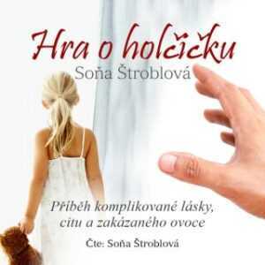 Hra o holčičku - Soňa Štroblová - audiokniha