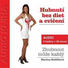Hubnutí bez diet a cvičení - Martina Králíčková - audiokniha