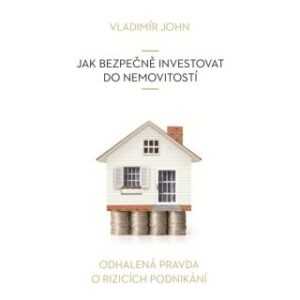 Jak bezpečně investovat do nemovitostí - Vladimír John - audiokniha