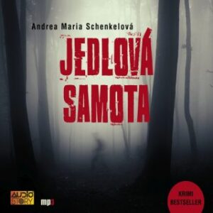 Jedlová samota - Andrea Maria Schenkelová - audiokniha