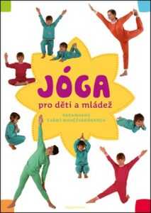 Jóga v denním životě pro děti a mládež: Praktická příručka pro všechny