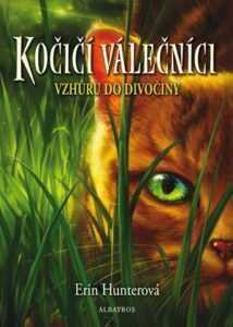 Kočičí válečníci (1) - Vzhůru do divočiny | Hana Petráková