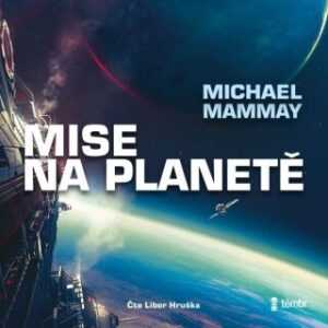 Mise na planetě 1. - Michael Mammay - audiokniha