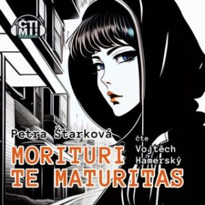 Morituri te maturitas - Petra Štarková - audiokniha