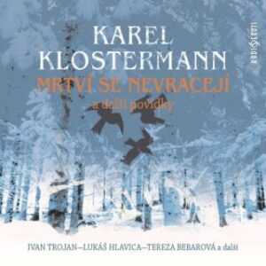 Mrtví se nevracejí a další povídky - Karel Klostermann - audiokniha
