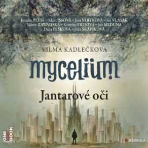 Mycelium I: Jantarové oči - Vilma Kadlečková - audiokniha