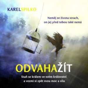 Odvaha žít - Karel Spilko - audiokniha
