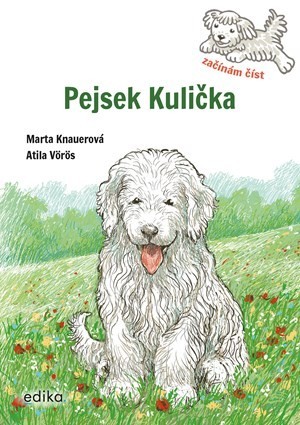Pejsek Kulička – Začínám číst | Atila Vörös
