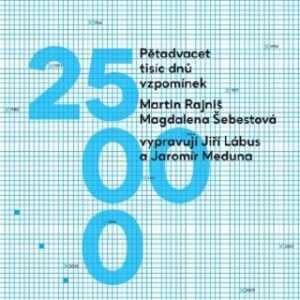 Pětadvacet tisíc dnů vzpomínek - Martin Rajniš