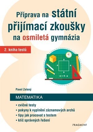 Příprava na státní přijímací zkoušky na osmiletá gymnázia – Matematika 2 | Pavel Zelený