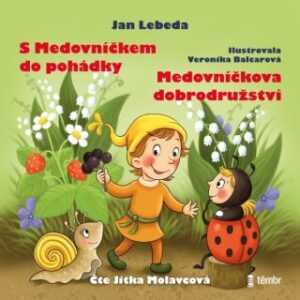 S Medovníčkem do pohádky a Medovníčkova dobrodružství - Jan Lebeda - audiokniha