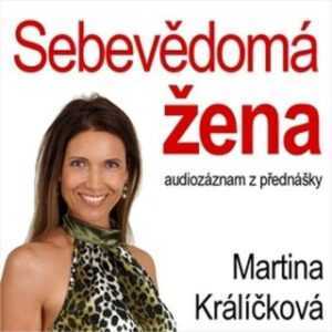 Sebevědomá žena - Martina Králíčková - audiokniha