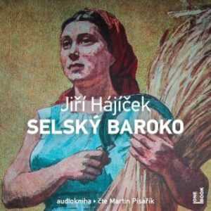 Selský baroko - Jiří Hájíček - audiokniha