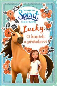 Spirit volnost nadevše - Lucky: O koních a přátelství | Kolektiv