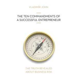 THE TEN COMMANDMENTS OF A SUCCESSFUL ENTREPRENEUR - Vladimír John - audiokniha