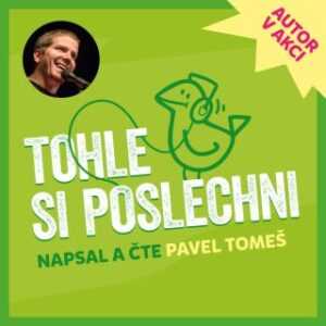 TOHLE SI POSLECHNI - Pavel Tomeš - audiokniha