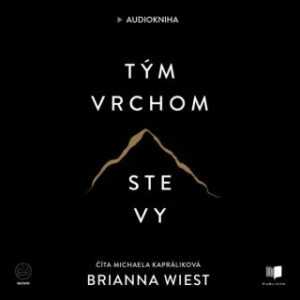 Tým vrchom ste vy - Brianna Wiest - audiokniha