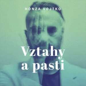 Vztahy a pasti - Honza Vojtko - audiokniha