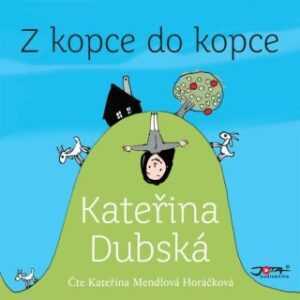 Z kopce do kopce - Kateřina Dubská - audiokniha