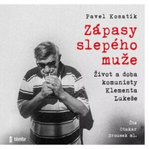Zápasy slepého muže - Pavel Kosatík - audiokniha
