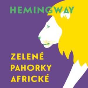 Zelené pahorky africké - Ernest Hemingway - audiokniha