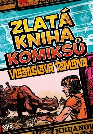 Zlatá kniha komiksů Vlastislava Tomana | Karel Jerie